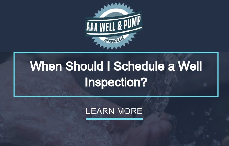 When Should I Schedule a Well Inspection?